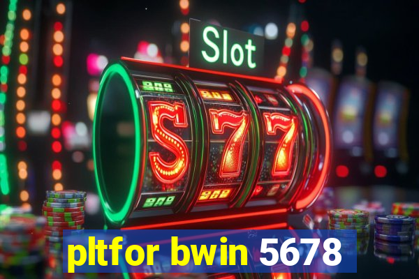 pltfor bwin 5678
